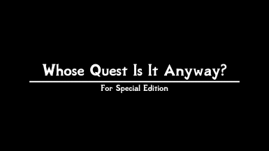 Whose Quest Is It Anyway