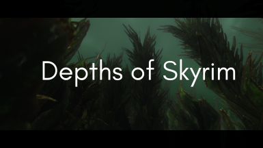 Depths of Skyrim - An Underwater Overhaul SSE