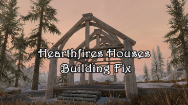 Hearthfires Houses Building Fix