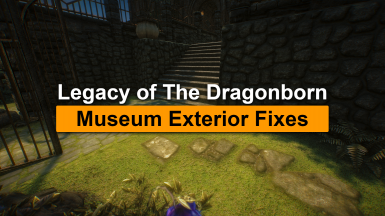 Legacy of The Dragonborn - Museum Exterior Fixes