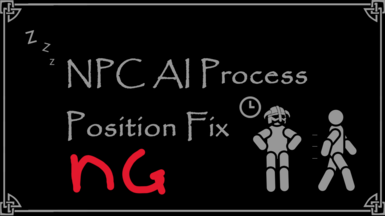 NPC AI Process Position Fix  - NG