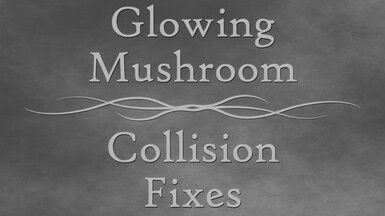 Glowing Mushroom Collision Fixes