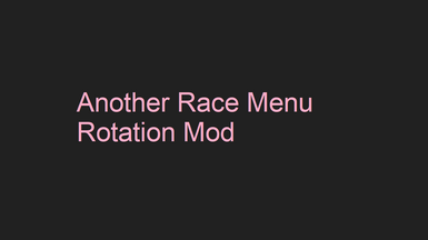 Another Race Menu Rotation Mod